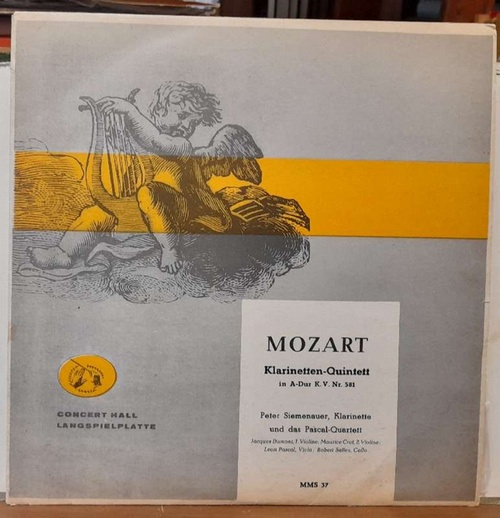 Mozart, Wolfgang Amadeus; Peter (Klarinette) Siemenauer und Pascal-Quartett  Mozart Klarinetten-Quintett in A-Dur K.V. Nr. 581 LP 33 1/3 Umin. (dabei: Jacques Dumont, Maurice Crut, Leon Pascal, Robert Salles) 
