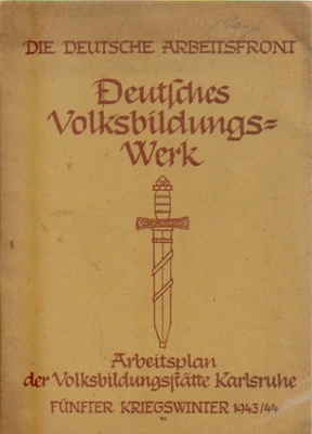   Deutsches Volksbildungswerk, (Arbeitsplan der Volksbildungsstätten Karlsruhe, Fünfter Kriegswinter 1943/44), 