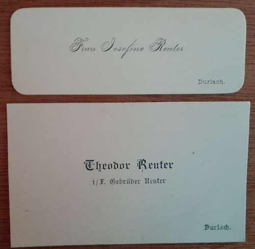 Reuter, Theodor + Josefine  Visitenkarte des Theodor und der Josefine Reuter (Gebr. Reuter, Durlach) 