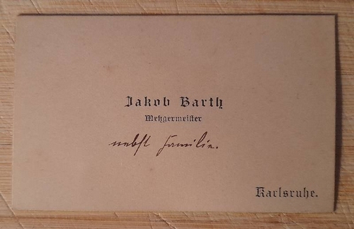 Barth, Jakob  Visitenkarte des Jakob Barth. Metzgermeister Karlsuhe 