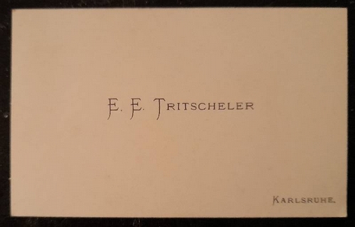 Tritscheler, E.E. (Ernst Emil)  Visitenkarte des Ernst Emil Tritscheler. Karlsruhe 