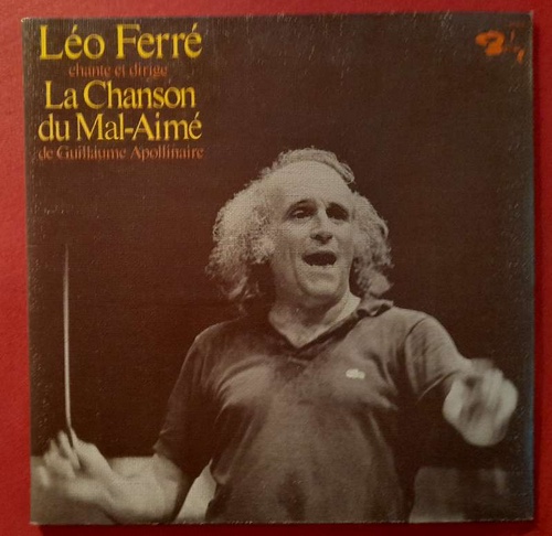 Ferre, Leo (chante et dirige)  La Chanson du Mal-Aime de Guillaume Apollinaire LP 33UpM 