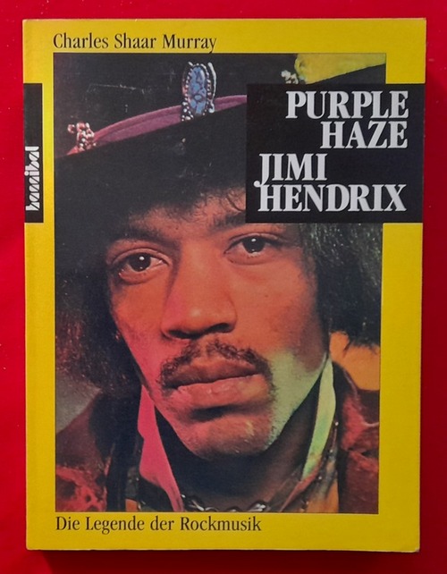 Murray, Charles Shaar  Purple haze Jimi Hendrix (Die Legende der Rockmusik) 