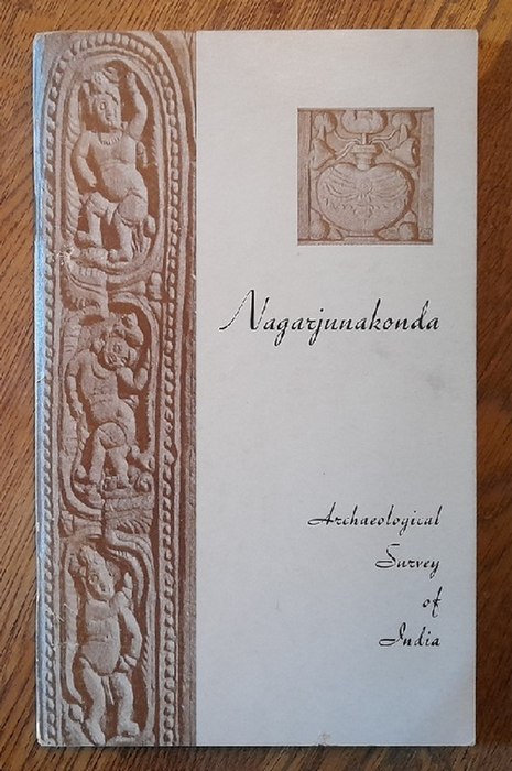 Sarkar, H. und B.N. Misra  Nagarjunakonda (Archaeological Survey of India) 