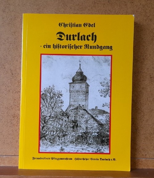 Edel, Christian  Durlach - ein historischer Rundgang 