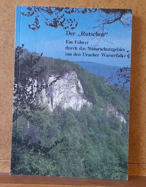 Dallmann, Manfred  Der Rutschen (Ein Führer durch das Naturschutzgebiet um den Uracher Wasserfall) 