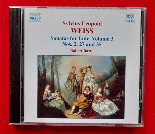 Weiss, Silvius Leopold  Lute Sonatas Volume 3 Nos. 2, 27 und 35 (Robert Barto) 