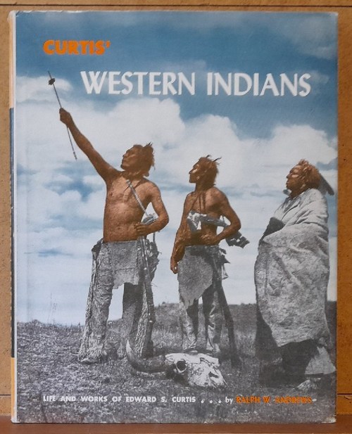 Andrews, Ralph W.  Curtis Western Indians. Life and Works of Edward S. Curtis 