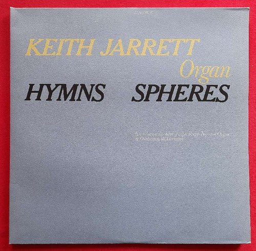Jarrett, Keith  Organ Hymns Spheres 2LP 33Umin. (Recorded on the Karl-Joseph Riepp Baroque Organ at Ottobeuren) 