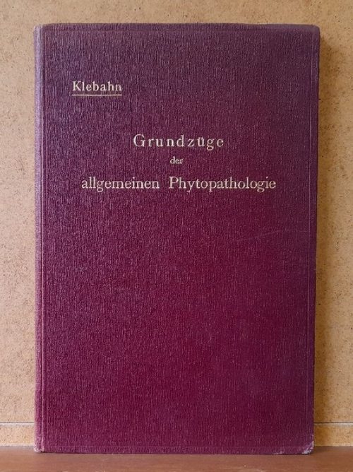 Klebahn, H.  Grundzüge der allgemeinen Phytopathologie 
