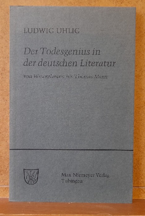Uhlig, Ludwig  Der Todesgenius in der deutschen Literatur (Von Winckelmann bis Thomas Mann) 