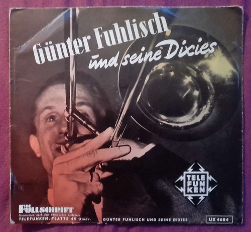 Fuhlisch, Günter  Günter Fuhlisch und seine Dixies Single 45 UMin. 