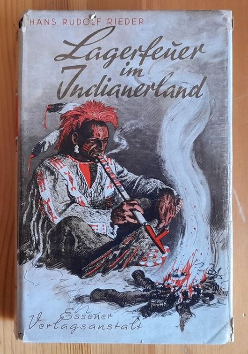 Rieder, Hans Rudolf  Lagerfeuer im Indianerland (Erzählungen aus den frühen Tagen des Indianers) 