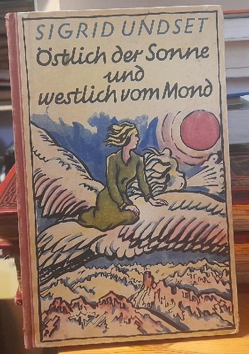 Undset, Sigrid  Östlich der Sonne und westlich vom Mond (Märchenspiel nach einem alten norwegischen Volksmärchen) 
