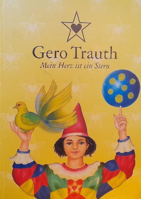 Trauth, Gero  Mein Herz ist ein Stern (Bilder wie Träume und Märchen = Pictures as if from dreams and fairy tales) 