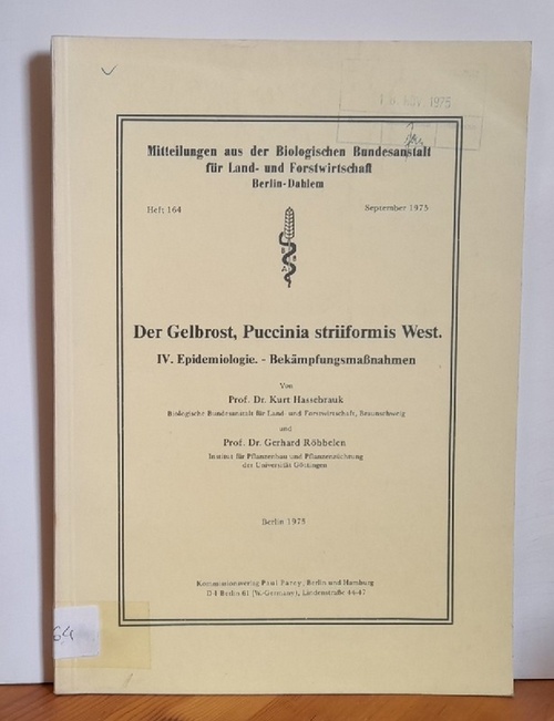 Hassebrauk, Kurt Prof.Dr. und Gerhard Prof.Dr. Röbbelen  Der Gelbfrost, Puccinia striiformis West. (IV. Epidemiologie. - Bekämpfungsmaßnahmen) 