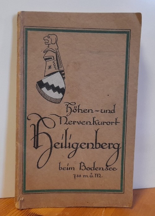 o. Verfasser  Heiligenberg beim Bodensee (Ein Führer durch den Höhen- u. Nervenkurort und seine nähere Umgebung) 