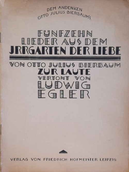 Egler, Ludwig  Fünfzehn Lieder aus dem Irrgarten der Liebe von Otto Julius Bierbaum 