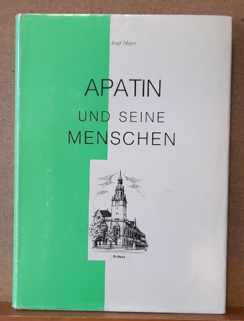 Mayer, Josef  Apatin und seine Menschen 