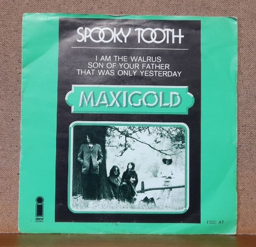 Spooky Tooth  I am the Walrus / Son of your Father / That was only yesterday 