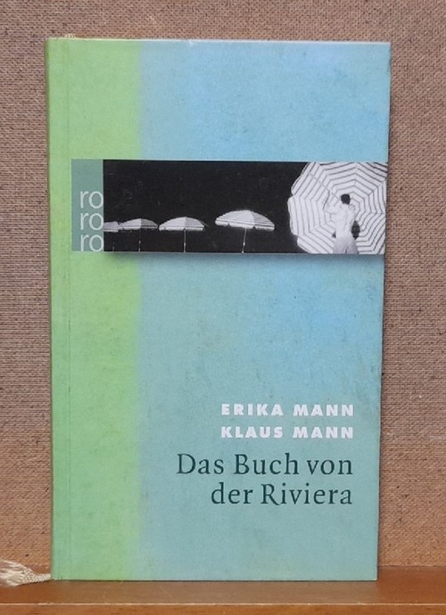 Mann, Erika und Klaus Mann  Das Buch von der Riviera 
