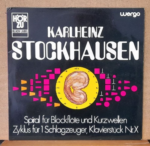 Stockhausen, Karlheinz  Spiral Für Blockflöte Und Kurzwellen / Zyklus Für 1 Schlagzeuger / Klavierstück Nr. X LP 33 U/min. 