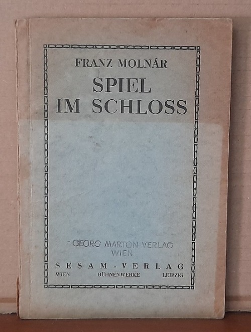 Molnar, Franz  Spiel im Schloss (Eine Anekdote in drei Akten) 