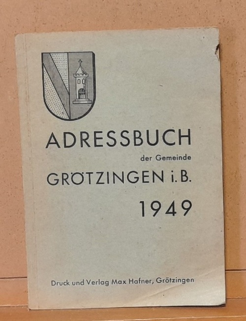   Adressbuch der Gemeinde Grötzingen in Baden 1949 (Anm. Bei Karlsruhe) 