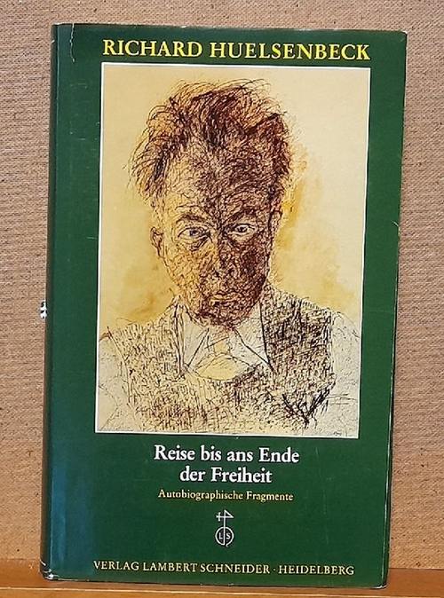 Huelsenbeck, Richard  Reise bis ans Ende der Freiheit (Autobiographische Fragmente) 