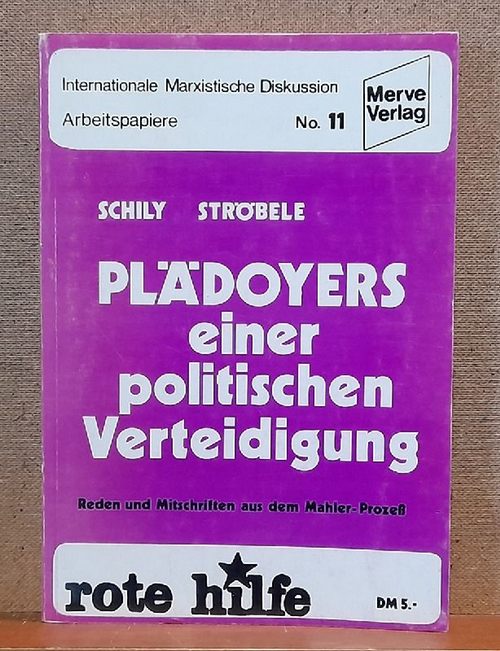 Schily, Otto und Christian Ströbele  Plädoyers einer politischen Verteidigung (Reden und Mitschriften aus dem Mahler-Prozeß (Horst Mahler) 