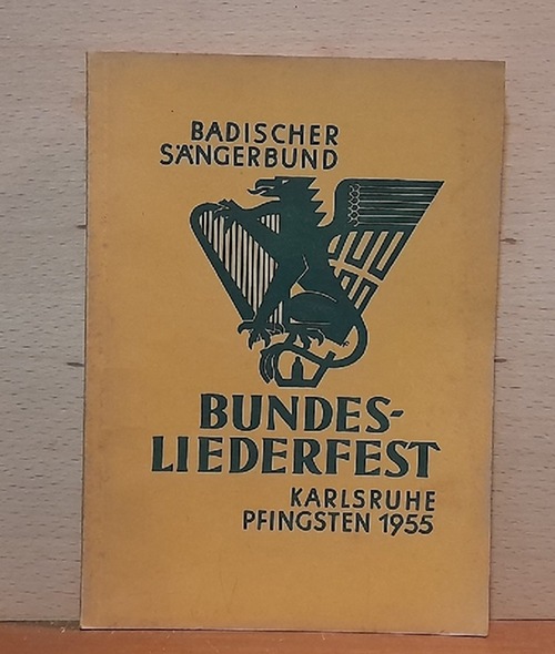   Bundes-Liederfest Karlsruhe Pfingsten 1955 (Festführer. Hrsg. von der Festleitung) 