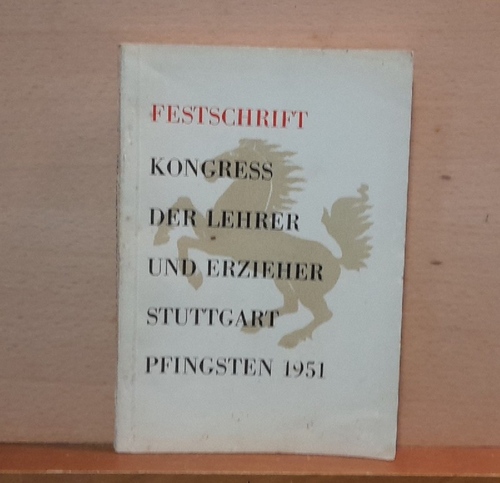   Festschrift Kongress der Lehrer und Erzieher Stuttgart Pfingsten 1951 