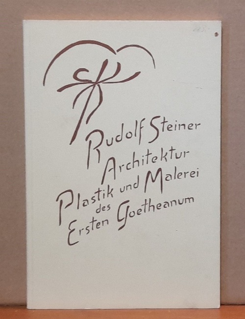 Steiner, Rudolf  Architektur, Plastik und Malerie des Ersten Goetheanum (Drei Vortäge, gahalten in Dornach am 23., 24. und 25. Januar 1920) 