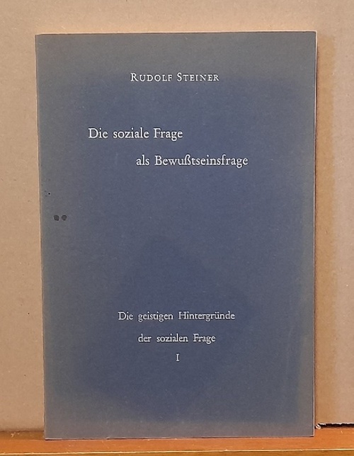 Steiner, Rudolf  Die soziale Frage als Bewußtseinsfrage (Acht (8) Vorträge, gehalten in Dornach zwischen dem 15. Februar und 16. März 1919) 