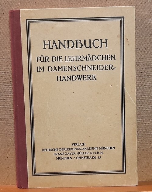 Schwarz, Carl (Vorwort)  Handbuch für die Lehrmädchen im Damenschneiderhandwerk 