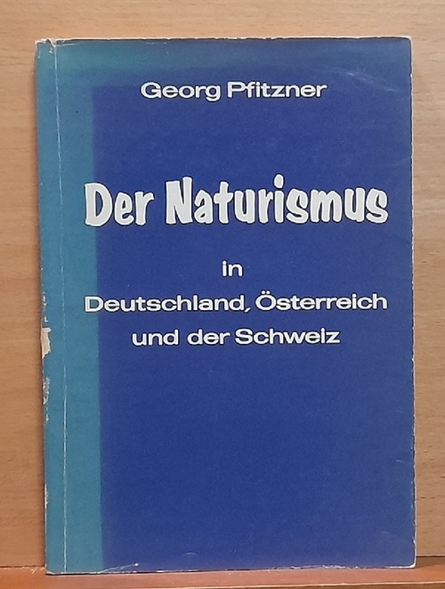 Pfitzner, Georg  Der Naturismus in Deutschland, Österreich und der Schweiz, Band 1 (mehr nicht erschienen) 