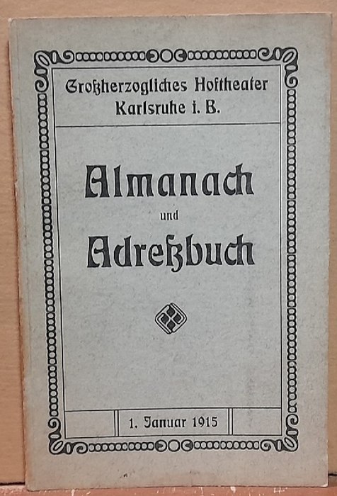 Schreyer, Wilhelmine (Hof-Schauspielsouffleuse)  Almanach und Adreßbuch des Großherzoglichen Hoftheaters. Neue Folge. (65.) Fünfundsechszigster Jahrgang (1. Januar 1915) 