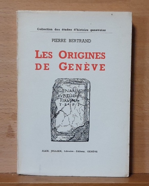 Bertrand, Pierre  Les Origines de Geneve 