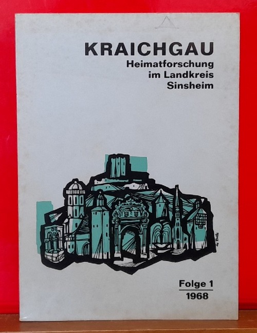 Schlitt, Adam  Kraichgau Heimatforschung im Landkreis Sinsheim unter Berücksichtigung seiner unmittelbaren Nachbargebiete Folge 1, 1968 