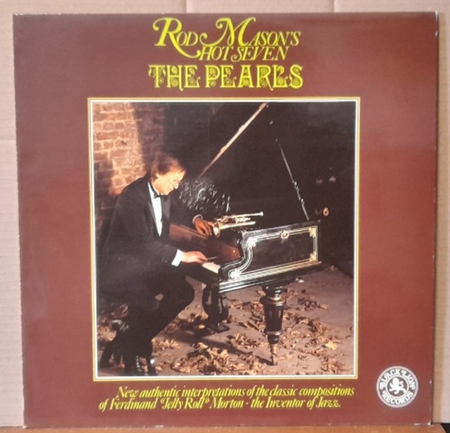 Rod Mason's Hot Seven und The Pearls  New Authentic Interpretations Of The Classic Compositions Of Ferdinand "Jelly Roll" Morton - The Inventor Of Jazz (LP 33 1/3 U/min.) 