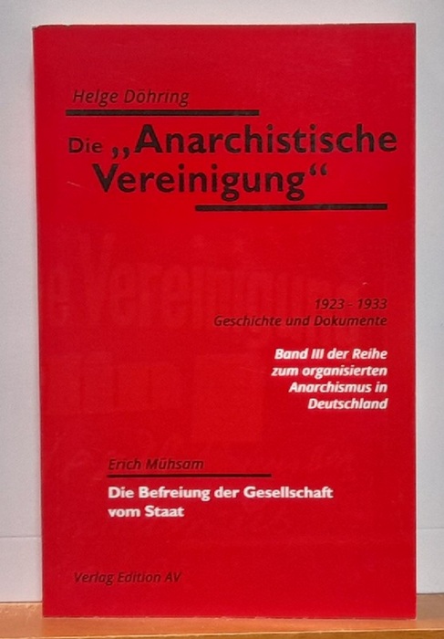 Döhring, Helge  Die "Anarchistische Vereinigung" 1923-1933 (Geschichte und Dokumente) 
