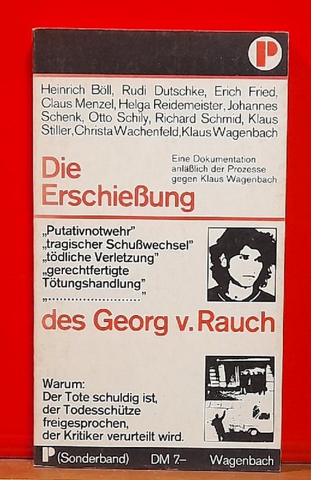 Böll, Heinrich; Rudi Dutschke und Erich Fried u.a.  Die Erschießung des Georg v. Rauch 