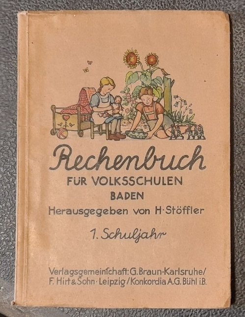 Stöffler, H.  Rechenbuch für die Volksschulen Baden 1. Schuljahr 