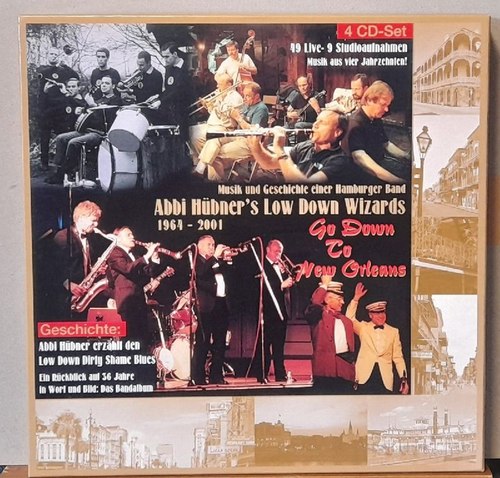 Hübner, Abbi  Abbi Hübner's Low Down Wizards 1964-2001 (Musik und Geschichte einer Hamburger Band. Go down to New Orleans) 