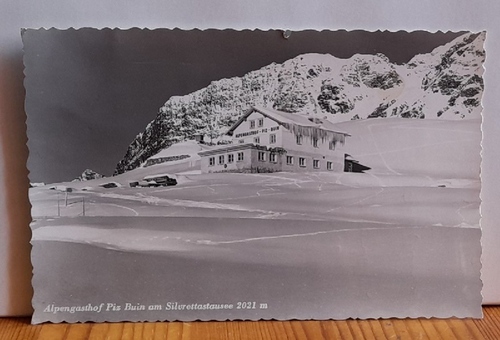  AK Ansichtskarte Alpengasthof Piz Buin am Silvrettastausee 2021m 