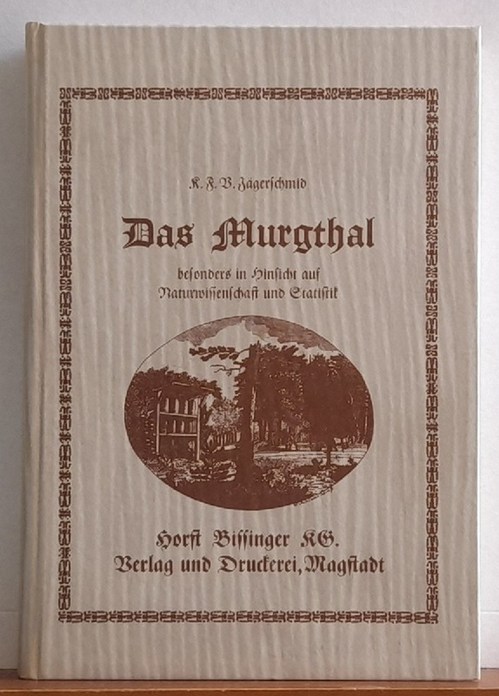 Jägerschmid, Karl Friedrich Victor  Das Murgthal besonders in Hinsicht auf Naturwissenschaft und Statistik 