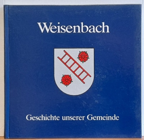 Gemeinde Weisenbach  Weisenbach ( Schwarzwald ) Geschichte unserer Gemeinde 