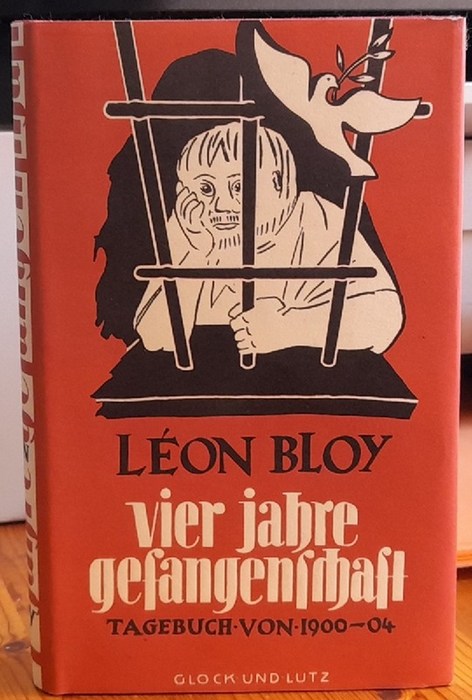 Bloy, Leon  Vier Jahre Gefangenschaft in Cochons-sur-Marne (Tagebücher des Verfassers 1900 - 1904) 