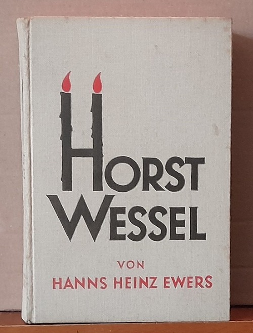 Ewers, Hanns Heinz  Horst Wessel (Ein deutsches Schicksal) 