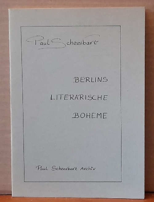 Scheerbart, Paul  Berlins literarische Boheme (Eine Studie nach dem Leben) 